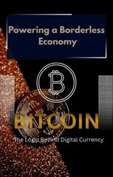 BITCOIN Powering a Borderless Economy - SHIVANI Singh - 9798232709761