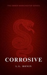 Corrosive - L.L Ronin - 9798232712372