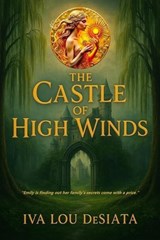 The Castle of High Winds - Iva Lou DeSiata - 9798232734961
