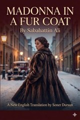 Madonna in a Fur Coat - Sabahattin Ali - 9798232738945