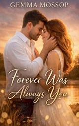 Forever Was Always You - Gemma Mossop - 9798232750763