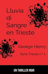 Lluvia de Sangre en Trieste - George Henry - 9798232755188