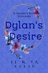 Dylan's Desire - JJ Ellis ; TA Ellis - 9798232762148