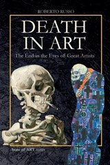 DEATH IN ART . The End in the Eyes of Great Artists - Roberto Russo - 9798232762926
