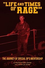 Life and Times of RAGE: The Journey Of Special OP'S Mentorship - David James - 9798232763282