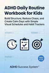 ADHD Daily Routine Workbook for Kids - ALEX CARTER - 9798232768843