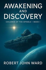 Awakening and Discovery - Robert John Ward - 9798232782245