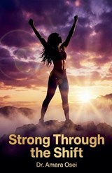 Strong Through the Shift - Amara Osei - 9798232798642