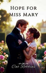 Hope for Miss Mary - Cat Robbins - 9798232800581
