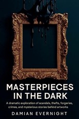 Masterpieces In The Dark - Damian Evernight - 9798232872977
