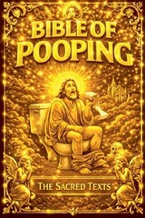The Bible of Pooping - Harald Sesselmann - 9798232902155