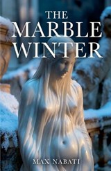 The Marble Winter - Max Nabati - 9798232905354