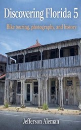 Discovering Florida 5 - Jefferson Aleman - 9798232912130