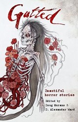 Gutted - Crystal Lake Publishing ; Clive Barker ; Neil Gaiman ; Ramsey Campbell ; Kevin Lucia ; Mercedes M. Yardley ; Paul Tremblay ; Damien Angelica Walters ; Richard Thomas ; Stephanie M. Wytovich ; Brian Kirk ; Christopher Coake ; John F. D. Taff ; Amanda Gowin - 9798232957384