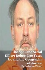 The Spokane Serial Killer - Catherine Wilson - 9798232973568