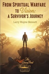 From Spiritual Warfare to Vision - Larry Wayne Bennett - 9798232975456