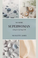 No More Superwoman - Nicolette James - 9798232981846