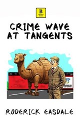 Crime Wave at Tangents - Roderick Easdale - 9798232986247