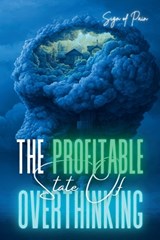 The Profitable State of Overthinking - Sign Of Pain - 9798233002601