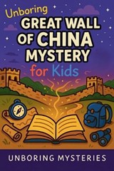 Unboring Great Wall of China Mystery for Kids - Unboring Mysteries - 9798233011818
