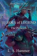 Book Two of the Heroes of Legend - L a Hammer - 9798233014598