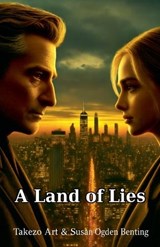 A Land of Lies - Takezo Art ; Susan Ogden Benting - 9798233015922