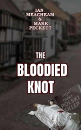 The Bloodied Knot - Ian Meacheam & Mark Peckett - 9798233019333