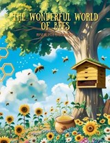 The Wonderful World of Bees - Rose Alinta-Koa Phoenix - 9798233021671