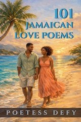 101 Jamaican Love Poems - Poetess Defy - 9798233022579
