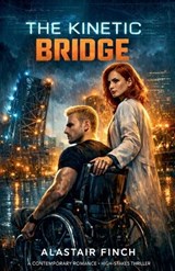 The Kinetic Bridge - Alastair Finch - 9798233022715