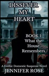 What The House Remembers - Jennifer Rose - 9798233025945