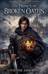 The Prince of Broken Oaths - Vivienne Ashcroft - 9798233029547