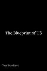 The Blueprint of US - Tony Matthews - 9798233031274