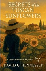 Secrets of the Tuscan Sunflowers - David G Hennessey - 9798233038242