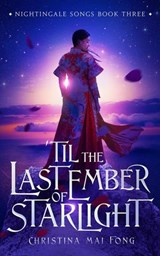 'Til the Last Ember of Starlight - Christina Fong - 9798233038631