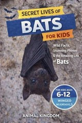 Secret Lives of Bats for Kids - Animal Kingdom - 9798233048784