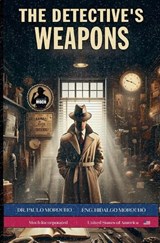 The Detective's Weapons - Paulo Morocho - 9798233058264
