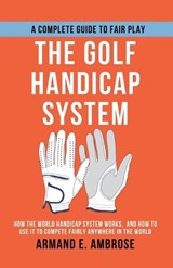 The Golf Handicap System - Dirk C de Winnaar ; Armand E Ambrose - 9798233062629