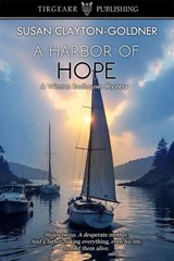 A Harbor of Hope - tirgearr ; Susan Clayton-Goldner - 9798233074592