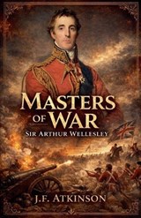 Masters of War - J F Atkinson - 9798233082795