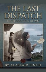 The Last Dispatch - Alastair Finch - 9798233086496