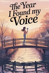 The Year I Found My Voice. - Eliza Northwood - 9798233096907