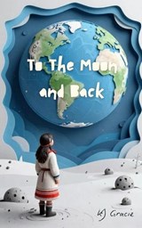 To the Moon and Back - Katie-jo Gracie - 9798233105425