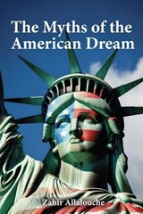 The Myths of the American Dream - Zahir Allalouche - 9798233105647