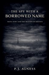 The Spy With a Borrowed Name - P J Agness - 9798233106569