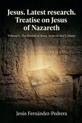 Jesus. Latest research. Treatise on Jesus of Nazareth - Jesus Fernandez-Pedrera Correa - 9798233112140