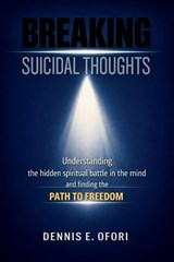 Breaking Suicidal Thoughts - Dennis Ofori - 9798233113000