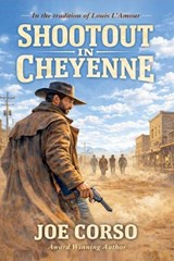 Shootout in Cheyenne - Joe Corso - 9798233119736
