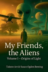 My Friends, the Aliens - Takezo Art ; Susan Ogden Benting - 9798233130700