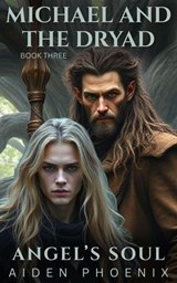 Michael And The Dryad - Aiden Phoenix - 9798233132889